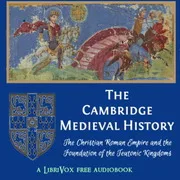 Cover of The Cambridge Medieval History, Volume 01, The Christian Roman Empire and the Foundation of the Teutonic Kingdoms
