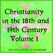 Cover of Christianity in the 18th and 19th Century, Volume 1