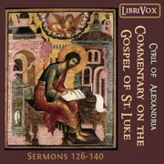 Cover of Commentary on the Gospel of Luke, Sermons 126-140