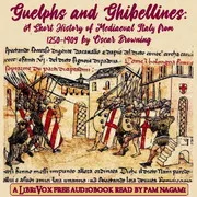 Cover of Guelphs and Ghibellines: A Short History of Mediaeval Italy from 1250-1409