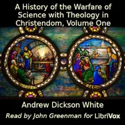 Cover of A History of the Warfare of Science with Theology in Christendom, Volume One
