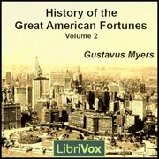 Cover of History of the Great American Fortunes Vol. 2