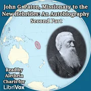 Cover of John G. Paton, Missionary to the New Hebrides: An Autobiography; Second Part