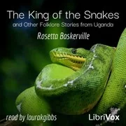 Cover of The King of the Snakes and Other Folklore Stories from Uganda