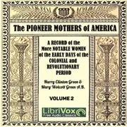 Cover of The Pioneer Mothers of America, Volume 2