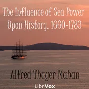 Cover of The Influence of Sea Power Upon History, 1660-1783