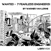 Cover of Wanted - 7 Fearless Engineers