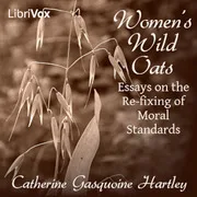 Cover of Women's Wild Oats: Essays on the Re-fixing of Moral Standards