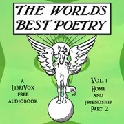 Cover of The World's Best Poetry, Volume 1: Home and Friendship (Part 2)